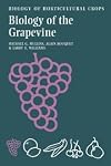 Biology of the Grapevine (The Biology of Horticultural Crops)