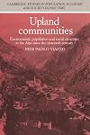 Upland communities : environment, population and social structure in the Alps since the sixteenth century