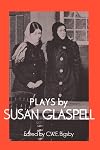 Plays by Susan Glaspell (British and American Playwrights)