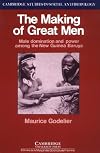 The Making of Great Men: Male Domination and Power among the New Guinea Baruya