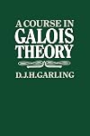 A Course in Galois Theory