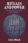 Rituals and Power: The Roman Imperial Cult in Asia Minor