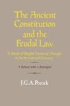 The Ancient Constitution and the Feudal Law: A Study of English Historical Thought in the Seventeenth Century