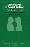 Structures of Social Action (Studies in Conversation Analysis)