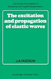 The Excitation and Propagation of Elastic Waves (Cambridge Monographs on Mechanics)