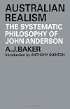 Australian Realism: The Systematic Philosophy of John Anderson
