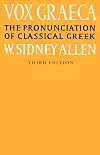 Vox Graeca: The Pronunciation of Classical Greek