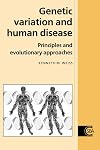 Genetic Variation and Human Disease: Principles and Evolutionary Approaches (Cambridge Studies in Biological and Evolutionary Anthropology)