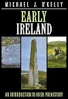 Early Ireland: An Introduction to Irish Prehistory
