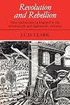 Revolution and Rebellion: State and Society in England in the Seventeenth and Eighteenth Centuries