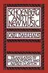 Schoenberg and the New Music: Essays by Carl Dahlhaus