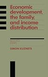 Economic Development, the Family, and Income Distribution: Selected Essays (Studies in Economic History and Policy: USA in the Twentieth Century)