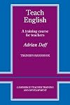 Teach English Trainer's Handbook: A Training Course for Teachers