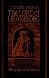 The Lord of Uraniborg: A Biography of Tycho Brahe
