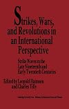 Strikes, Wars, and Revolutions in an International Perspective: Strike Waves in the Late Nineteenth and Early Twentieth Centuries