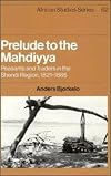 Prelude to the Mahdiyya: Peasants and Traders in the Shendi Region, 1821-1885