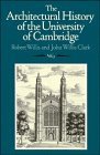 The Architectural History of the University of Cambridge and of the Colleges of Cambridge and Eton. Volume III