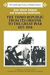 The Third Republic from its Origins to the Great War, 1871-1914