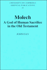 Molech: A God of Human Sacrifice in the Old Testament (University of Cambridge Oriental Publications)
