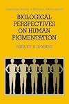 Biological Perspectives on Human Pigmentation