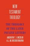 The Theology of the Later Pauline Letters (New Testament Theology)