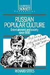 Russian Popular Culture: Entertainment and Society since 1900