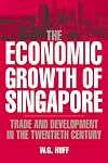 The Economic Growth of Singapore: Trade and Development in the Twentieth Century