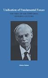 Unification of Fundamental Forces: The First of the 1988 Dirac Memorial Lectures