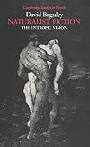Naturalist Fiction: The Entropic Vision (Cambridge Studies in French, Series Number 28)