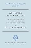 Athletes and Oracles: The Transformation of Olympia and Delphi in the Eighth Century BC (Cambridge Classical Studies)