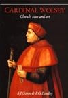 Cardinal Wolsey: Church, State and Art