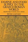 Famine and Food Supply in the Graeco-Roman World: Responses to Risk and Crisis
