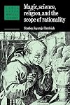 Magic, Science and Religion and the Scope of Rationality (Lewis Henry Morgan Lectures)