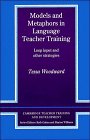Models and Metaphors in Language Teacher Training: Loop Input and Other Strategies