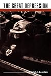 The Great Depression : Delayed Recovery and Economic Change in America, 1929-1939