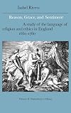 Reason, Grace, and Sentiment: Volume 2, Shaftesbury to Hume: A Study of the Language of Religion and Ethics in England, 1660-1780 (Cambridge ... English Literature and Thought)