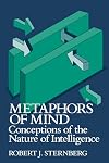 Metaphors of Mind: Conceptions of the Nature of Intelligence