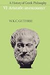 A History of Greek Philosophy: Volume 6. Aristotle: An Encounter