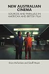 New Australian Cinema: Sources and Parallels in American and British Film (Cambridge Studies in the History of Mass Communications)