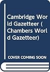 Cambridge World Gazetteer (Chambers World Gazetteer)