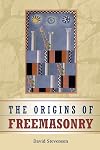 The Origins of Freemasonry: Scotland's Century, 1590 to 1710