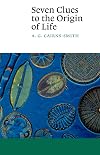 Seven Clues to the Origin of Life: A Scientific Detective Story