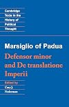 Marsiglio of Padua: 'Defensor minor' and 'De translatione imperii' (Cambridge Texts in the History of Political Thought)