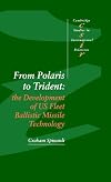 From Polaris to Trident: The Development of US Fleet Ballistic Missile Technology