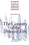 New Essays on The Country of the Pointed Firs (The American Novel)