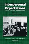 Interpersonal Expectations: Theory, Research and Applications (Studies in Emotion and Social Interaction)