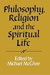 Philosophy, Religion and the Spiritual Life (Royal Institute of Philosophy Supplements, Series Number 32)