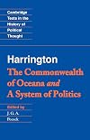 The Commonwealth of Oceana / A System of Politics