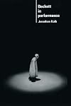 Beckett in Performance (Cambridge Musical Texts and Monographs)