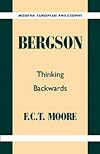 Bergson: Thinking Backwards